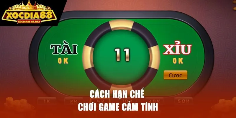 Cách hạn chế chơi game cảm tính